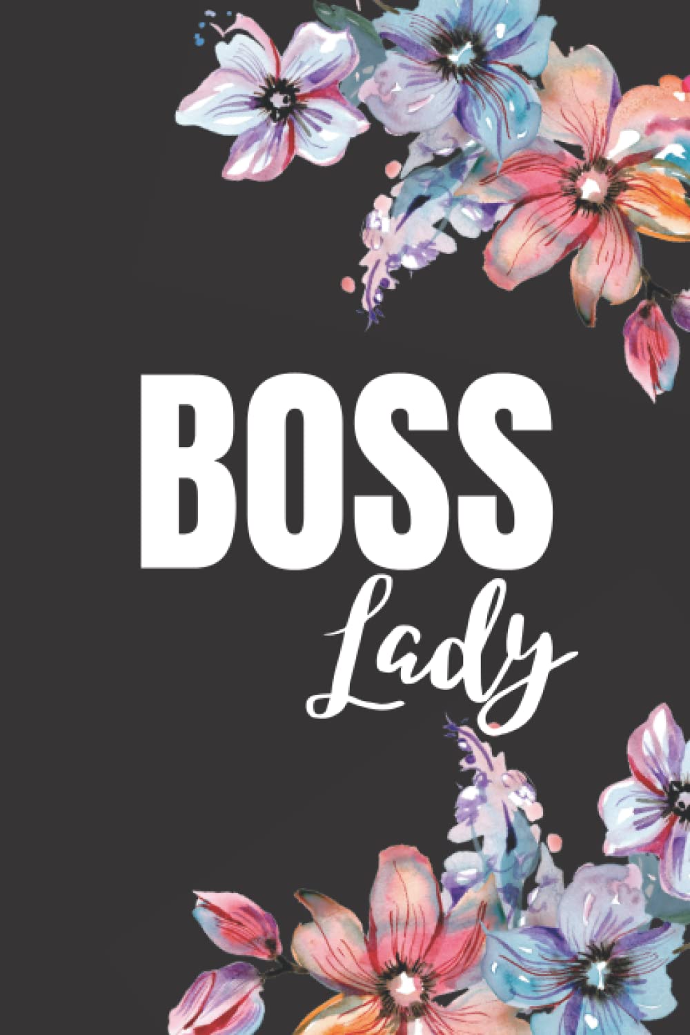 Black Floral Boss Lady Organizer, Notebook, Journal, Diary, Manifesting, Passwords, to do list, and more 6x9 in 100 LINED PAGES