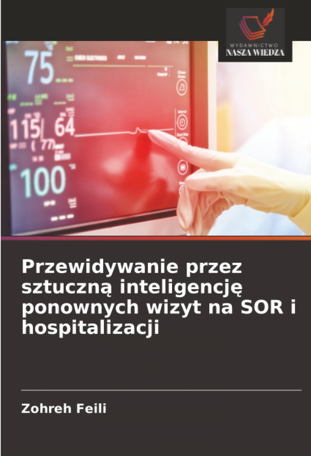 Przewidywanie przez sztuczn¿ inteligencj¿ ponownych wizyt na SOR i hospitalizacji