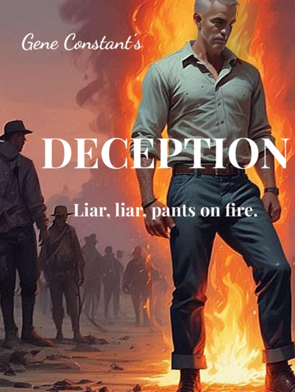 DECEPTION: Liar, liar, pants on fire.