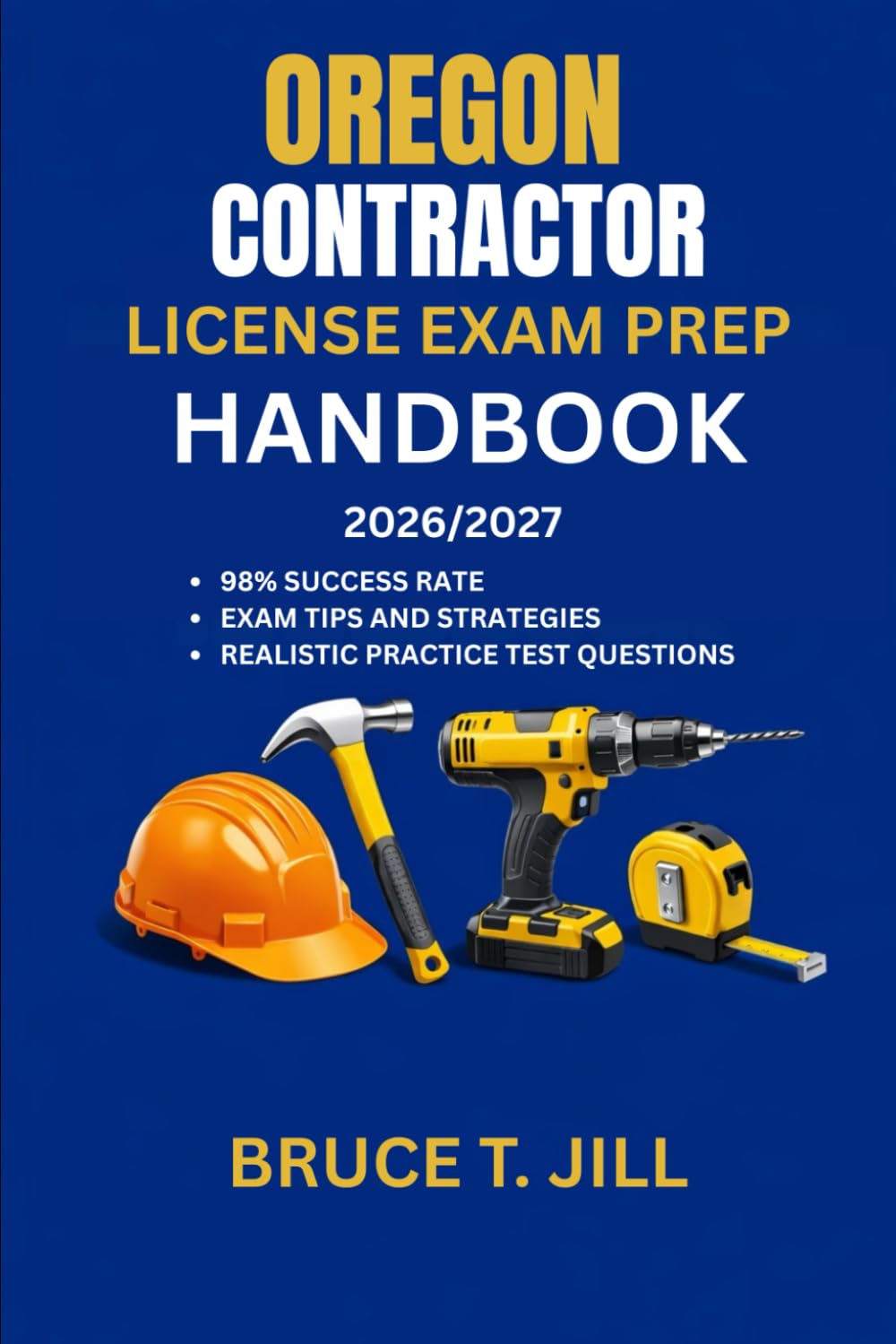 OREGON CONTRACTOR LICENSE EXAM PREP HANDBOOK: Proven study strategies to help you achieve first-time success