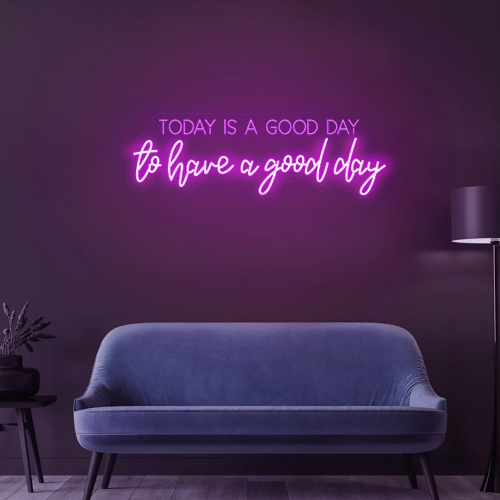 Today Is A Good Day To Have A Good Day Neon Sign 26 inches LED