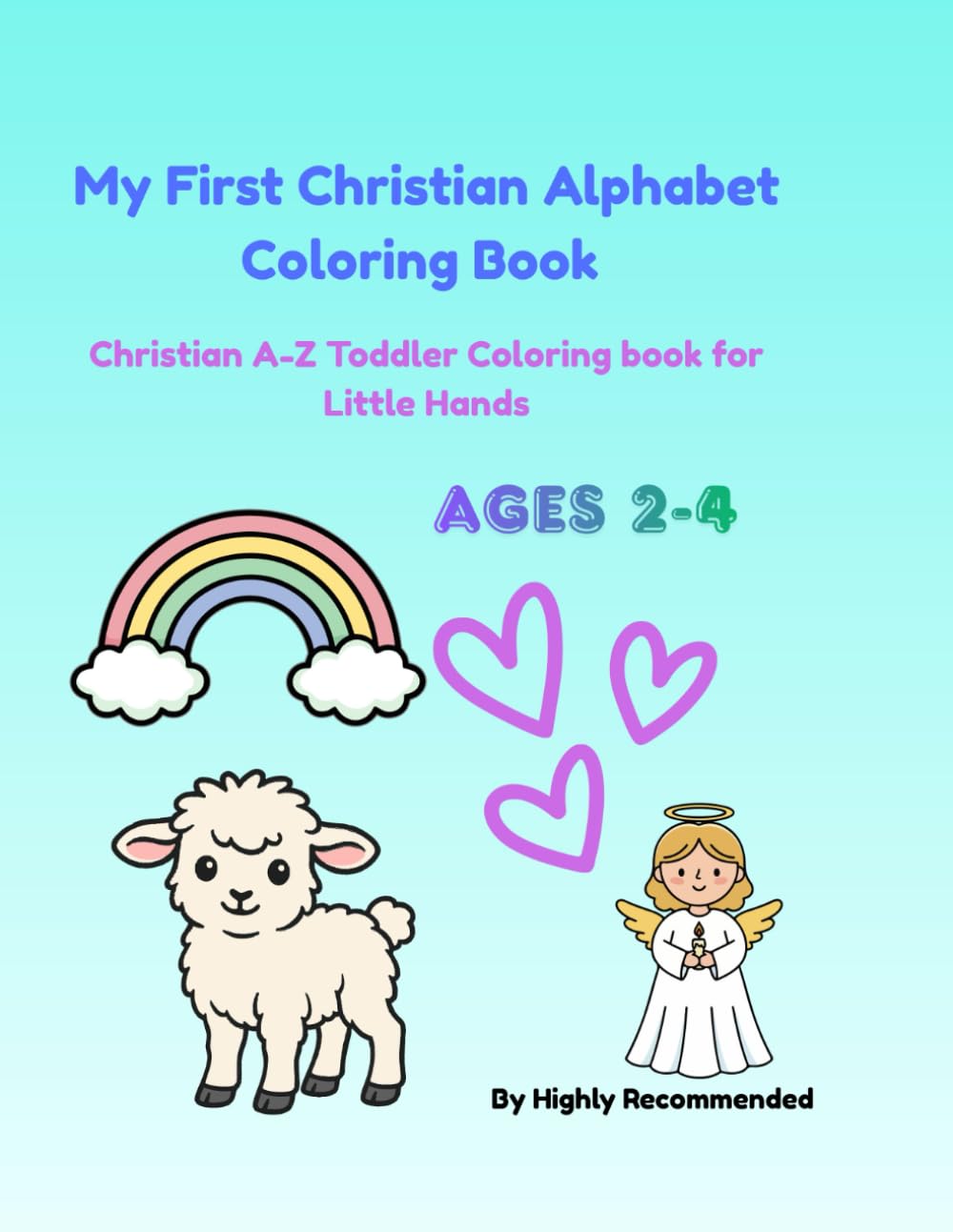 My First Christian Alphabet Coloring Book for Toddlers: Christian A-Z Toddler Coloring book for Little Hands