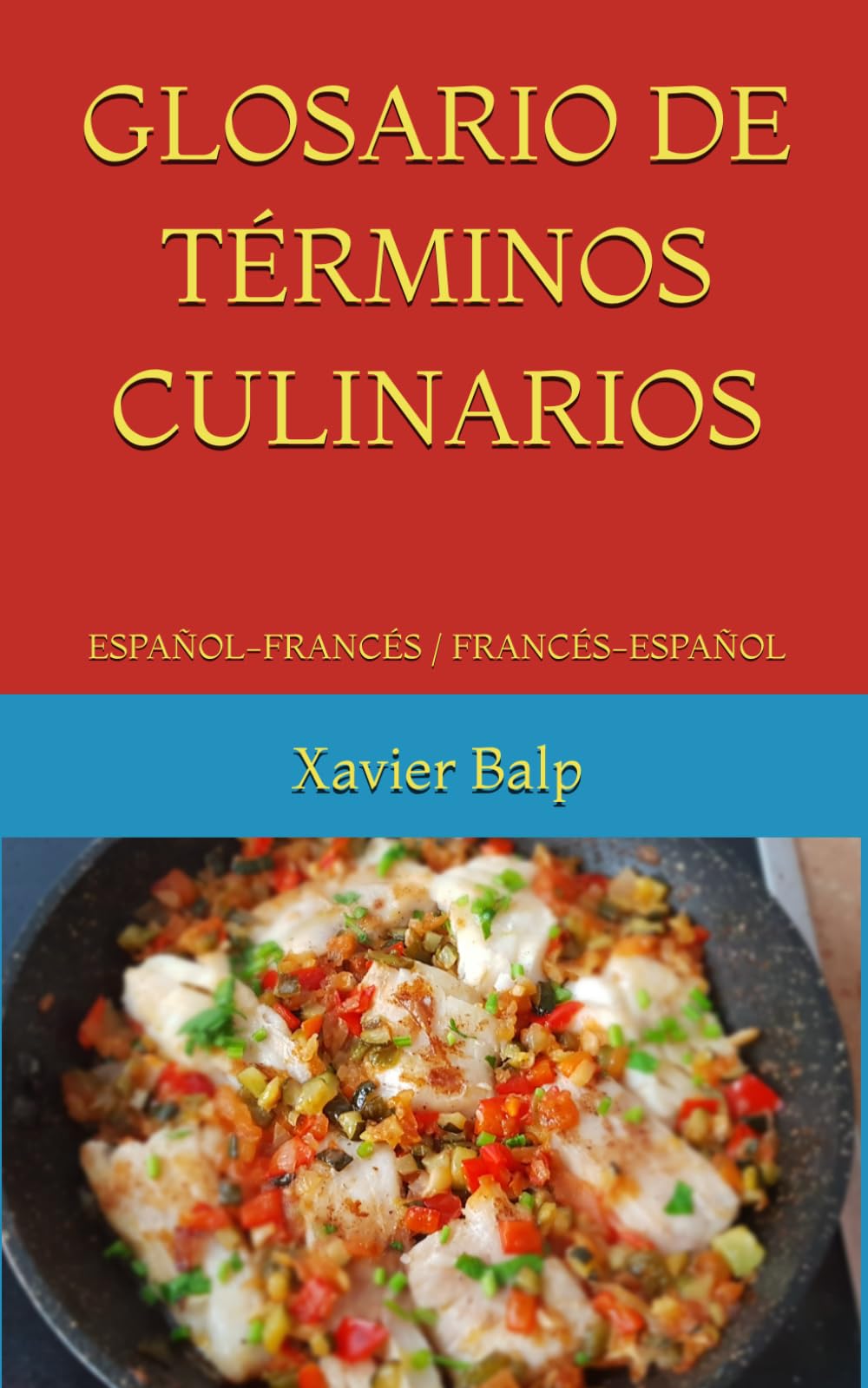 GLOSARIO DE TÉRMINOS CULINARIOS: ESPAÑOL-FRANCÉS / FRANCÉS-ESPAÑOL