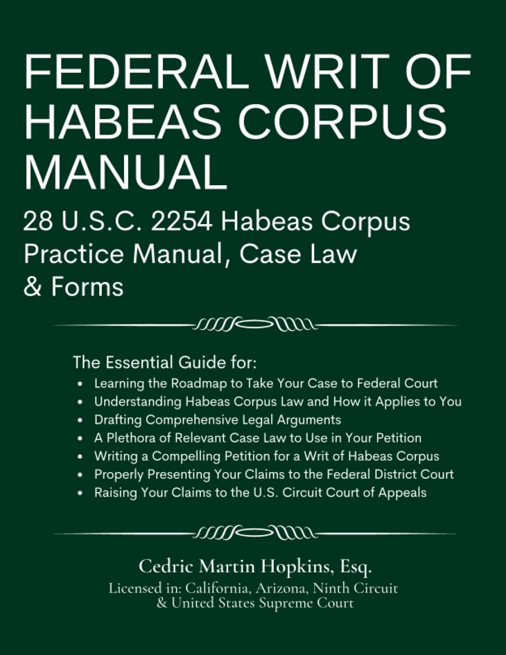 Hopkins Law Office, P.C., The Federal Writ of Habeas Corpus Manual: 28 U.S.C. 2254 Habeas Corpus Practice Manual, Case & Forms