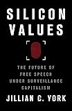 Cover of Silicon Values: The Future of Free Speech Under Surveillance Capitalism