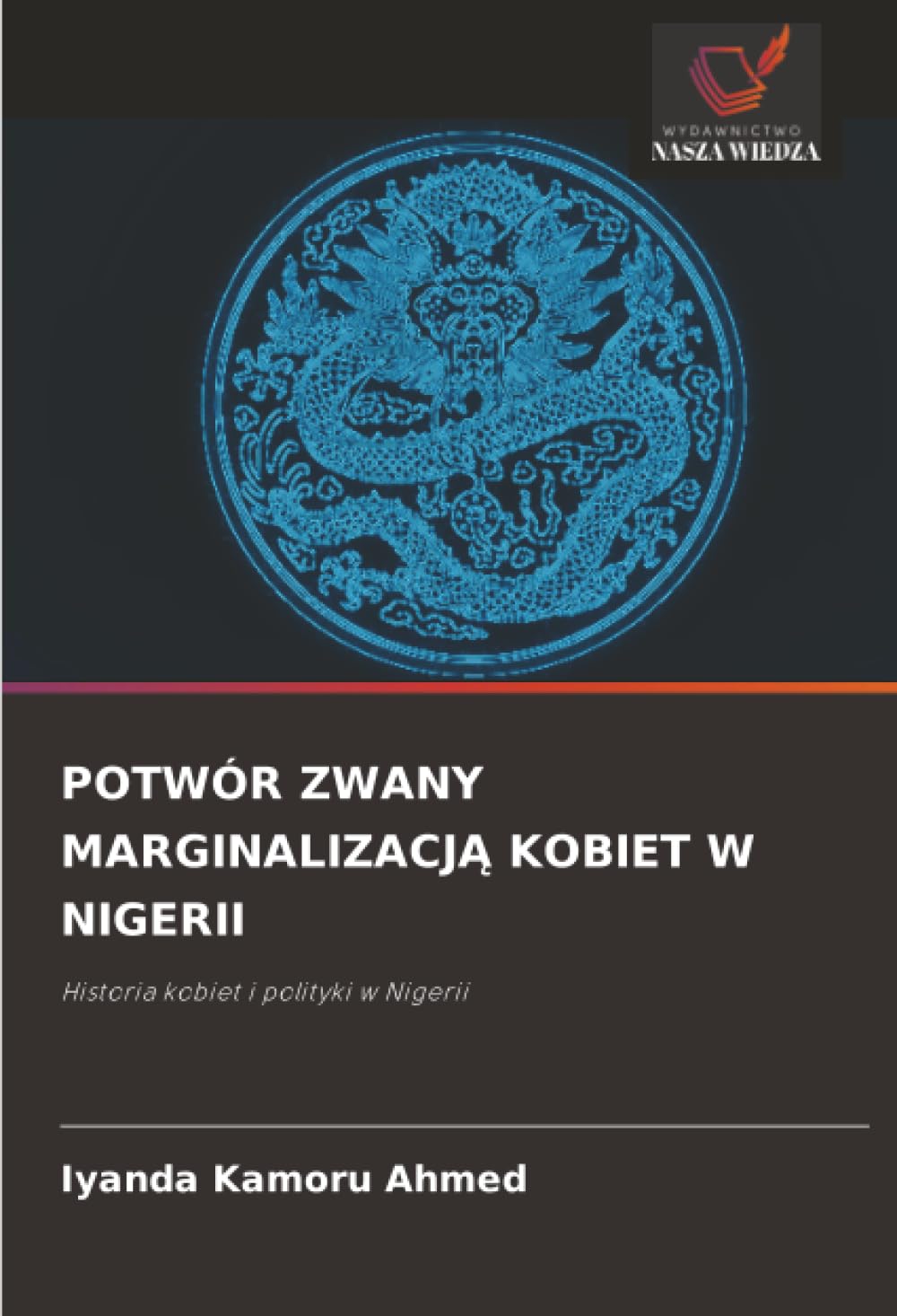 POTWÓR ZWANY MARGINALIZACJ¿ KOBIET W NIGERII: Historia kobiet i polityki w Nigerii