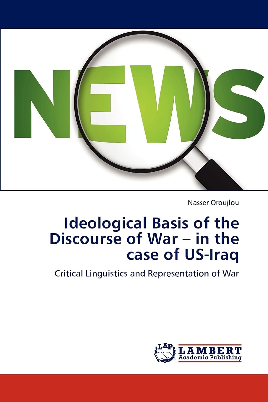 Ideological Basis of the Discourse of War – in the case of US-Iraq: Critical Linguistics and Representation of War