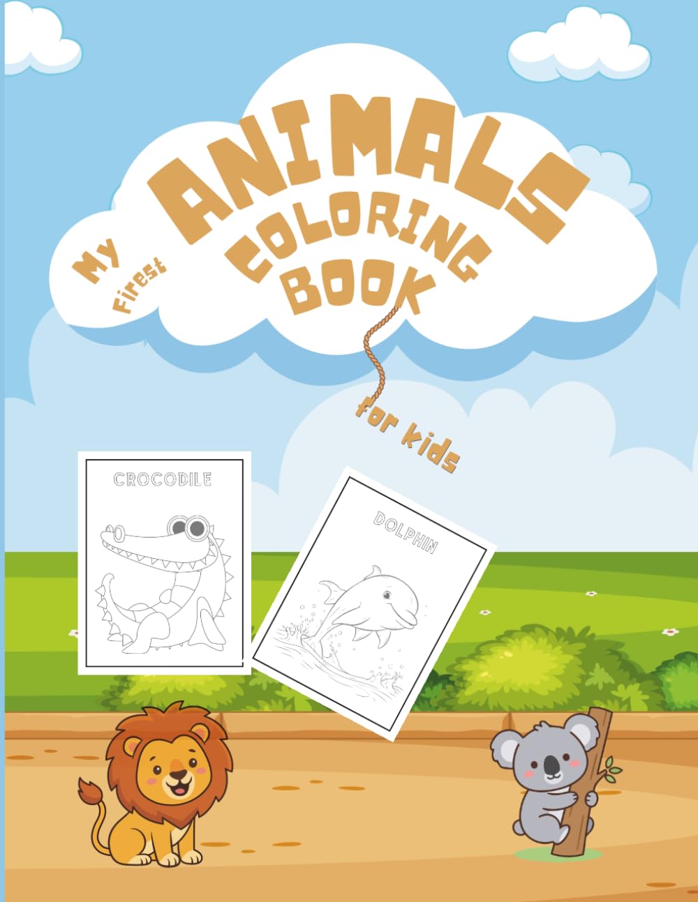 My First Animal Coloring Book: Developing coloring skills for children aged one to five years