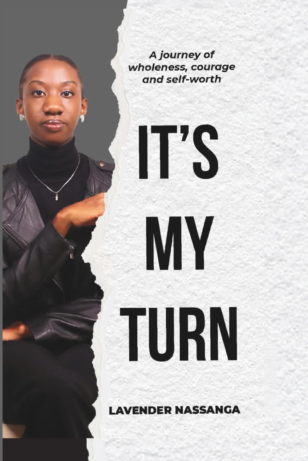 It’s My Turn: A Journey of Wholeness, Courage, and Self-Worth