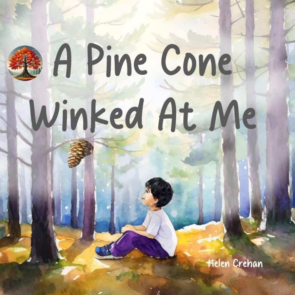 A Pine Cone Winked At Me