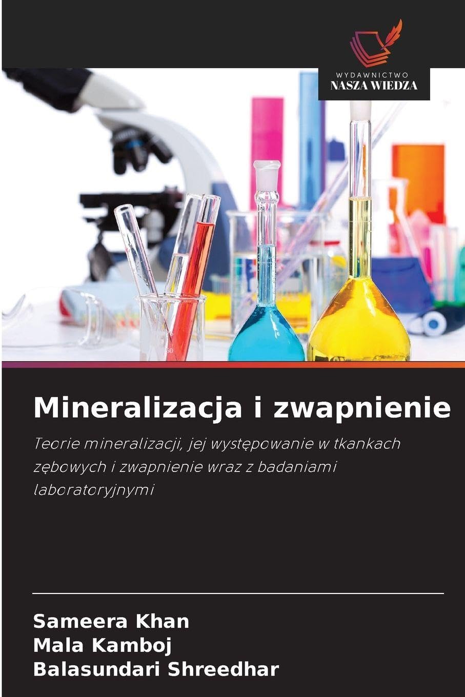 Mineralizacja i zwapnienie: Teorie mineralizacji, jej wyst¿powanie w tkankach z¿bowych i zwapnienie wraz z badaniami laboratoryjnymi