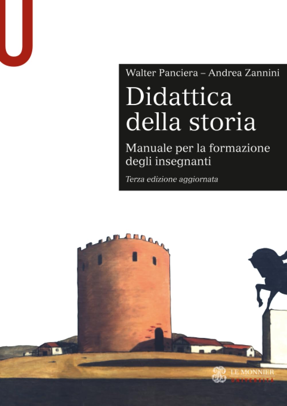 Didattica della storia: Manuale per la formazione degli insegnanti. Terza edizione aggiornata (Le Monnier Università / Sintesi)