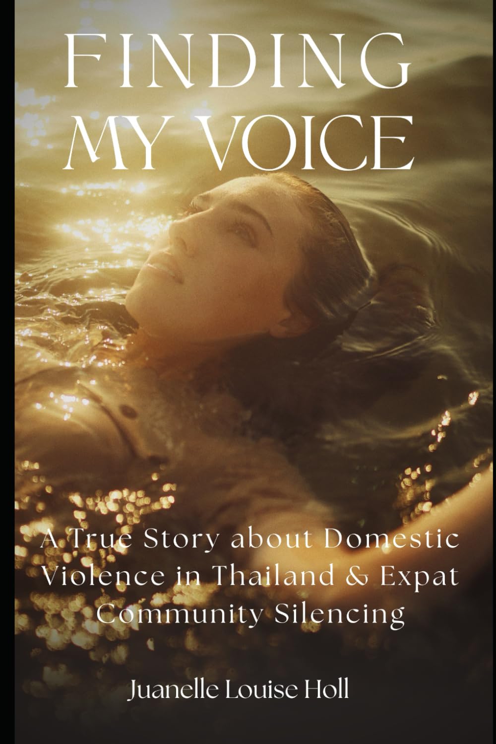 FINDING MY VOICE: A True Story about Domestic Violence in Thailand and Expat Community Silencing