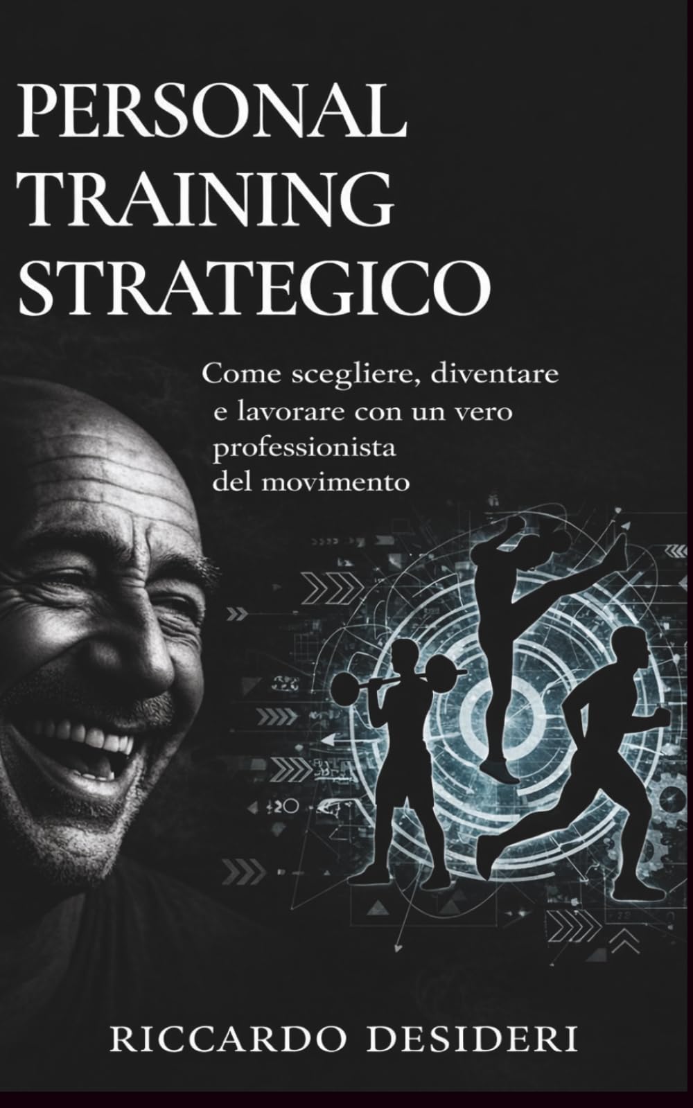PERSONAL TRAINING STRATEGICO: Come scegliere,diventare e lavorare con un vero professionista del movimento