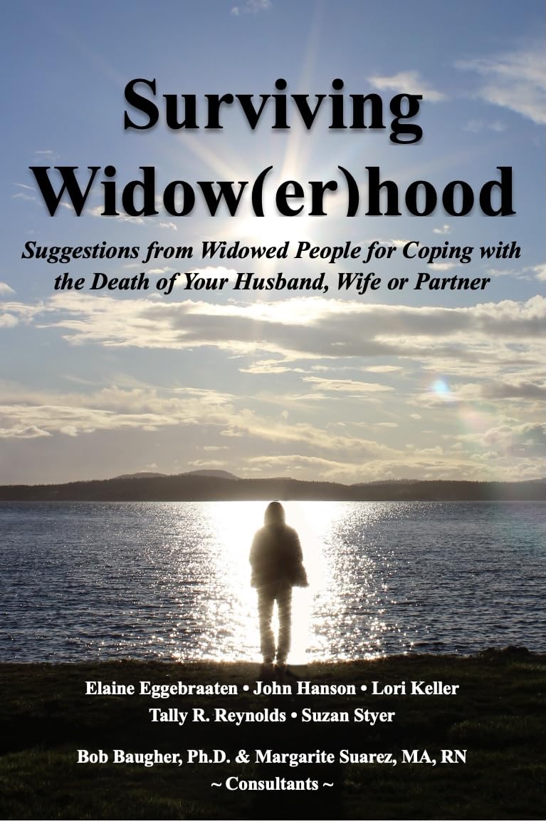 Surviving Widowhood: Suggestions from Widowed People to You for Coping with the Death of Your Husband, Wife or Partner