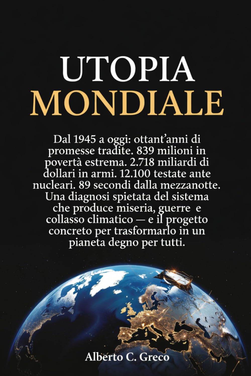 UTOPIA MONDIALE: Come trasformare il mondo in un posto degno per tutti.