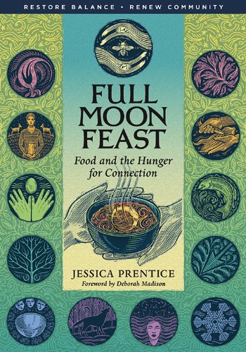 Télécharger Full Moon Feast: Food and the Hunger for Connection (English Edition) Francais PDF