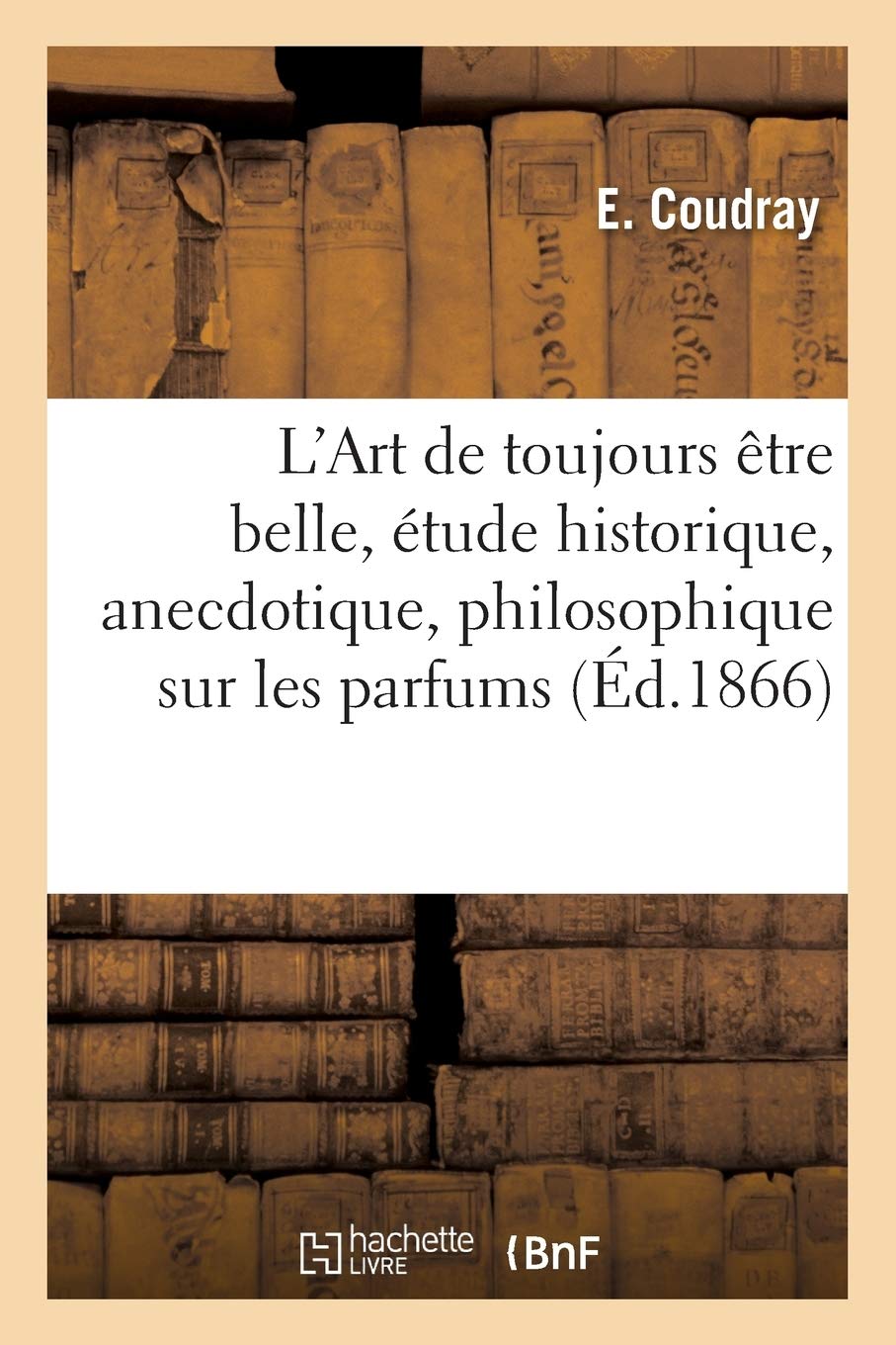L'Art de Toujours Être Belle, Étude Historique, An