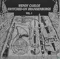 Carlos, Wendy - Switched on Brandenburgs Vol 1 - Amazon.com