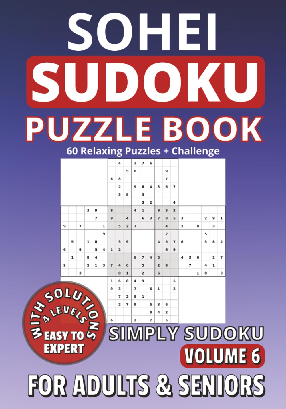 Sohei Sudoku Puzzle Book for Adults and Seniors: 60 Puzzles | Four-Grid Balance | Steady Challenge for Dedicated Solvers: Simply Sudoku, Volume 6