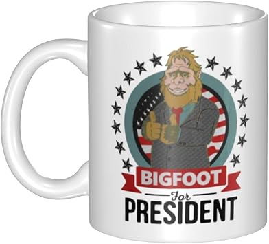 Bigfoot Coffee Mug Bigfoot For President Mug Funny Squatchin Sasquatch Bigfoot Gift Coffee Cup Mug 11oz Novelty Coffee Mug