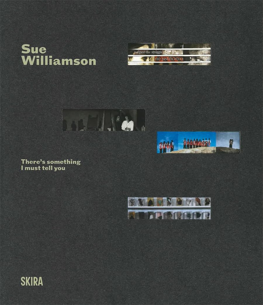 Sue Williamson: There’s Something I Must Tell You A Retrospective Exhibition