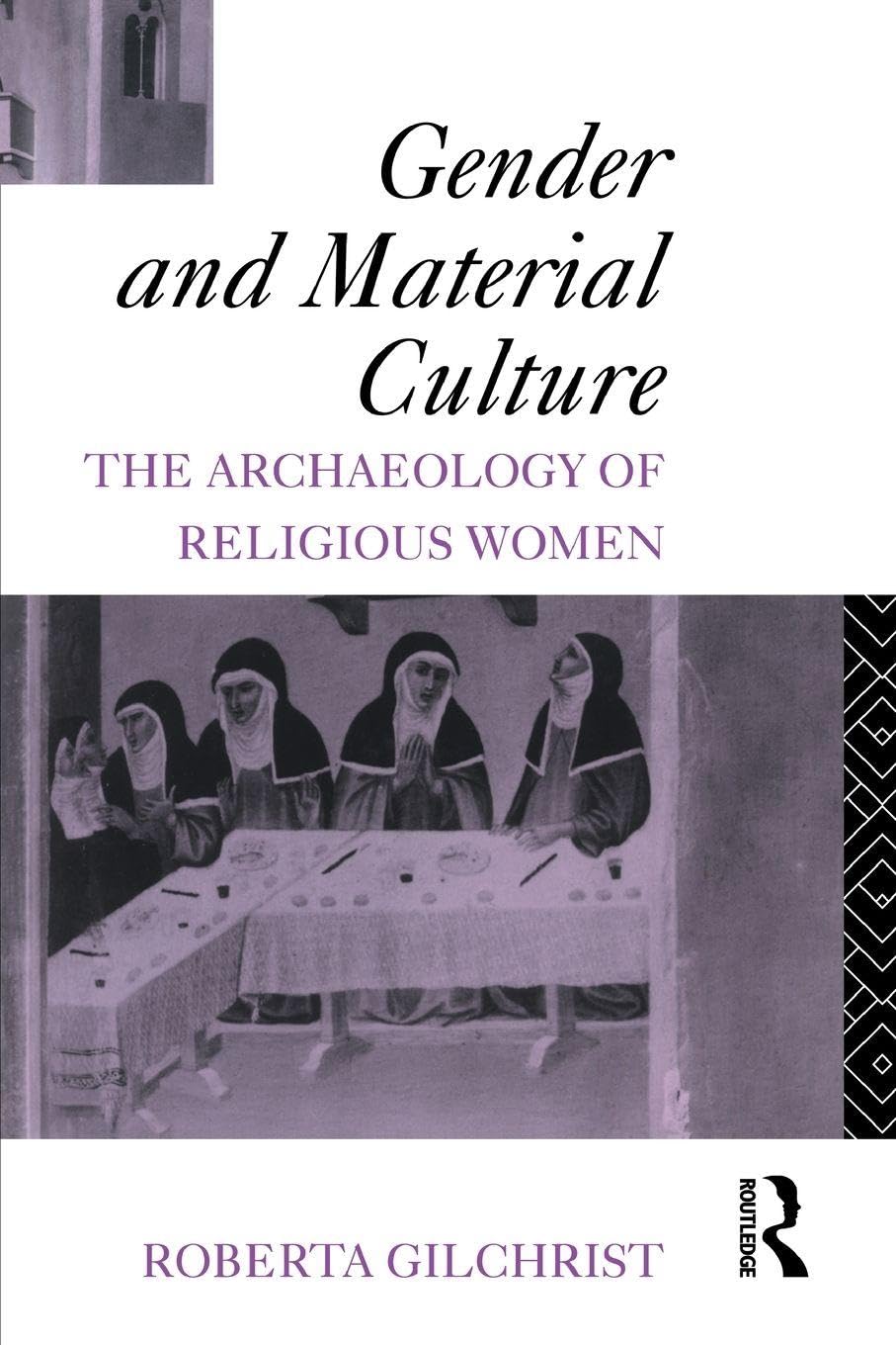 Gender and Material Culture: The Archaeology of Religious Women