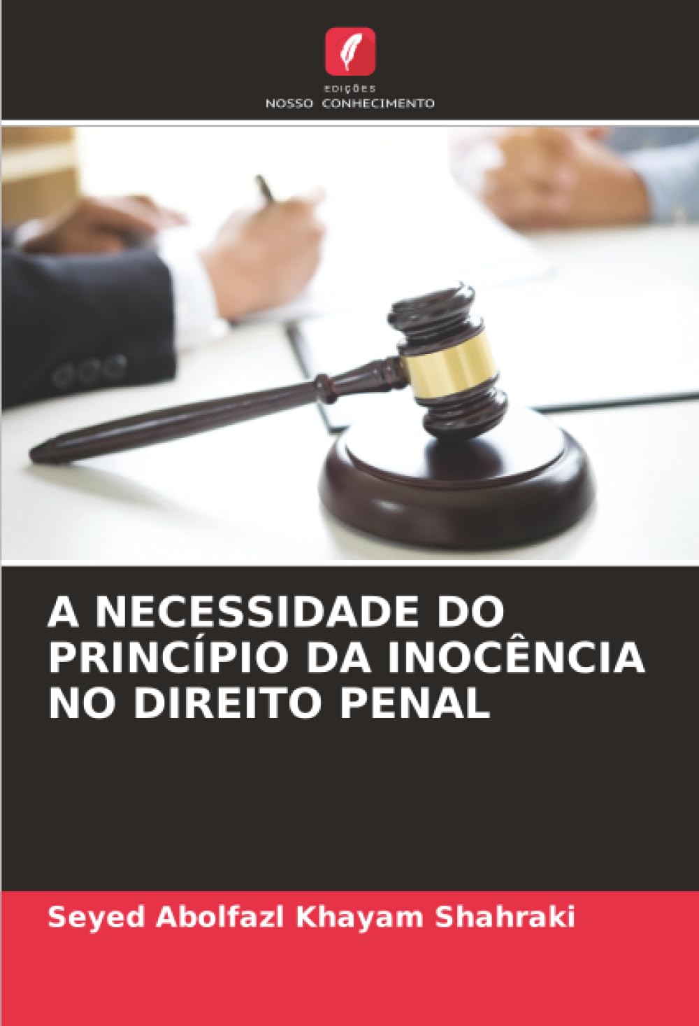 A NECESSIDADE DO PRINCÍPIO DA INOCÊNCIA NO DIREITO PENAL