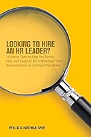Looking to Hire an HR Leader?: 14 Action Tools to Help You Decide, Find, and Keep the HR Professional Your Business Needs in a Competitive World 1586443674 Book Cover