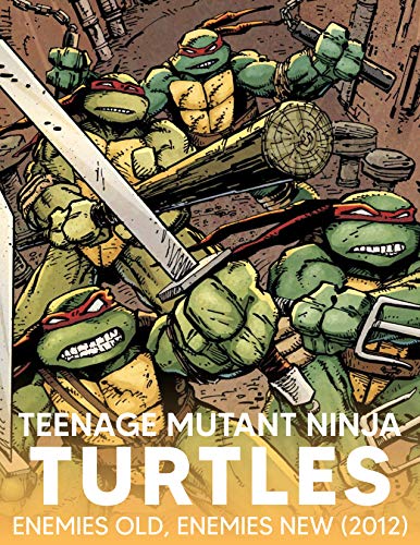 Teenage Ninja: Teenage Mutant Ninja Turtles The IDW Collection Vol. 02 - Enemies Old, Enemies New (2