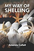 MY WAY OF SHELLING: SEA SHELLS 173283041X Book Cover