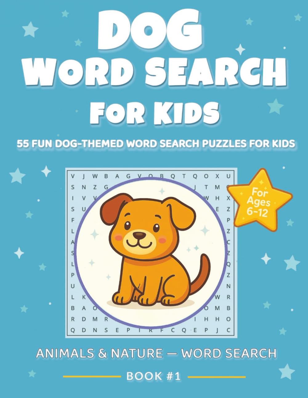 Dog Word Search for Kids: Fun Puppy-Themed Puzzles for Ages 6–12: Dog Word Search for Kids: Fun Puppy-Themed Puzzles for Ages 6–12 (ANIMALS & NATURE — WORD SEARCH)