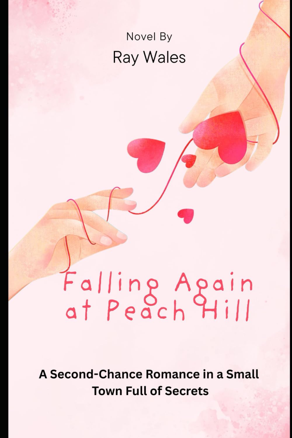 Falling Again at Peach Hill (Book 2): A Second-Chance Romance in a Small Town Full of Secrets (Peach Hill Hearts Series)