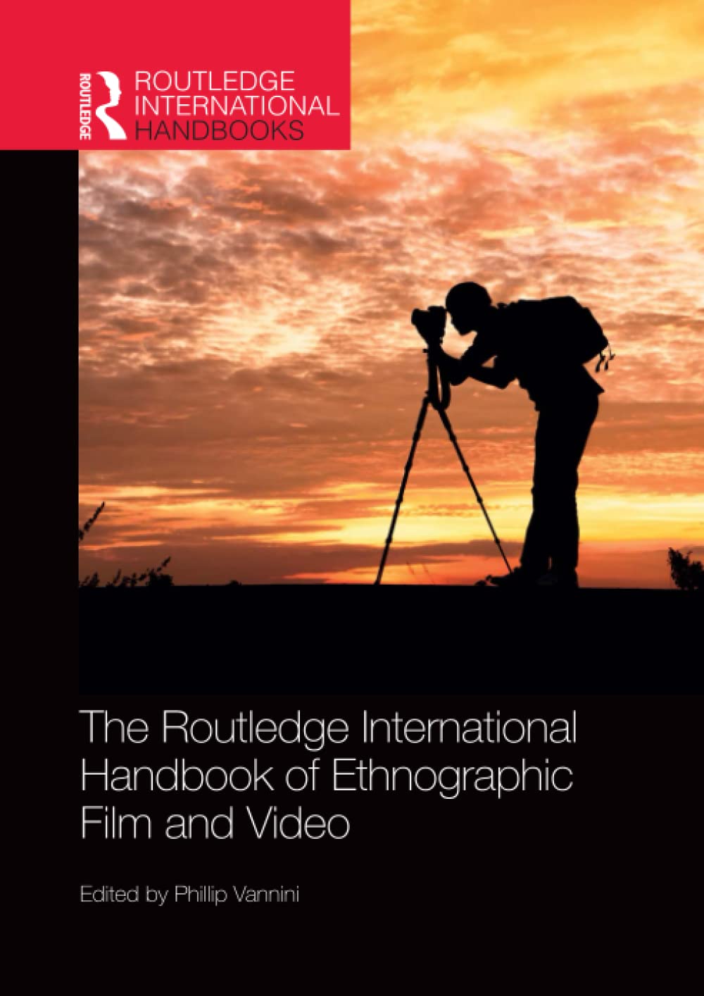 The Routledge International Handbook of Ethnographic Film and Video (Routledge International Handbooks)