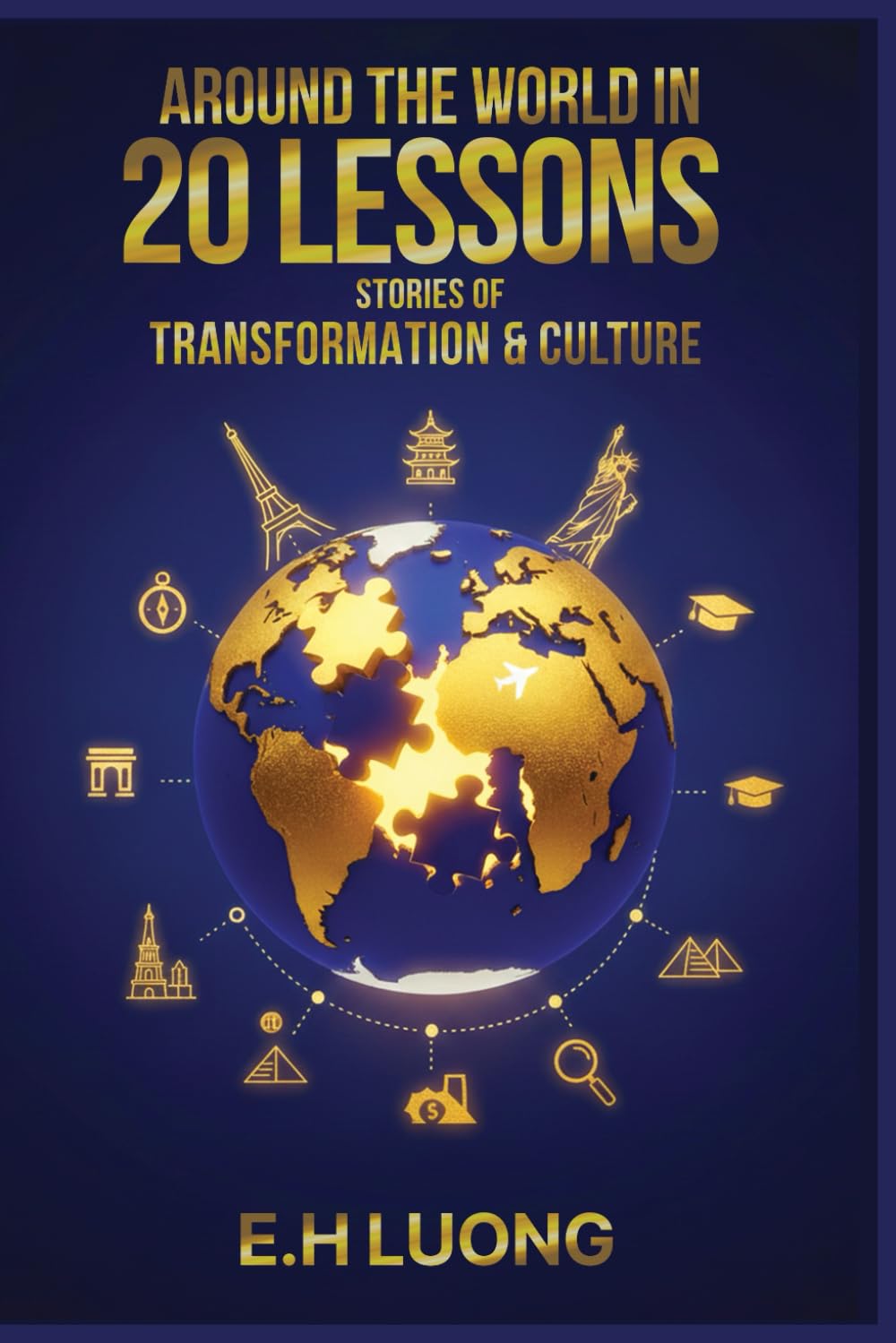 AROUND THE WORLD IN 20 LESSONS: Stories of Transformation & Culture