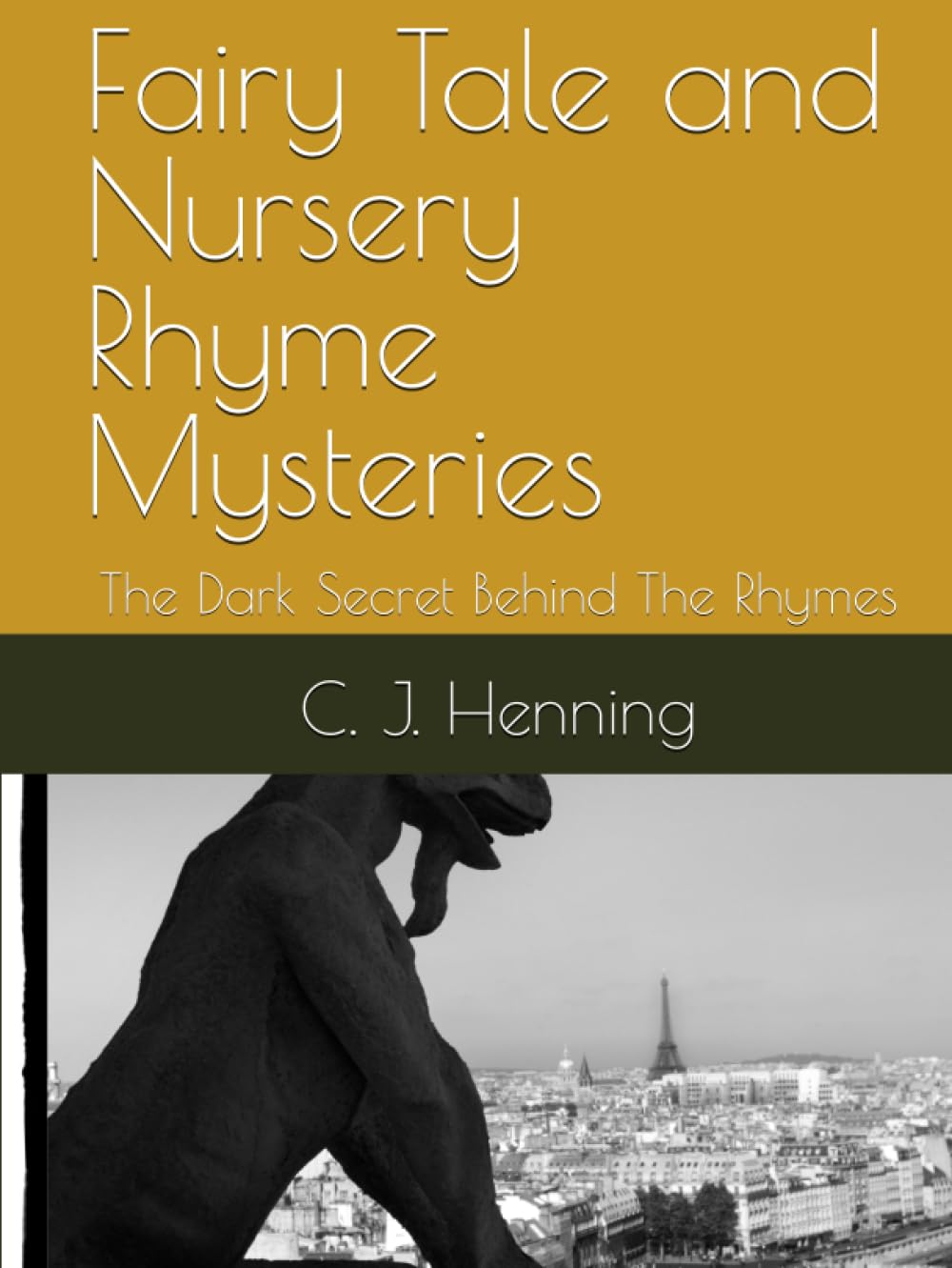 Fairy Tale and Nursery Rhyme Mysteries: The Dark Secret Behind The Rhymes