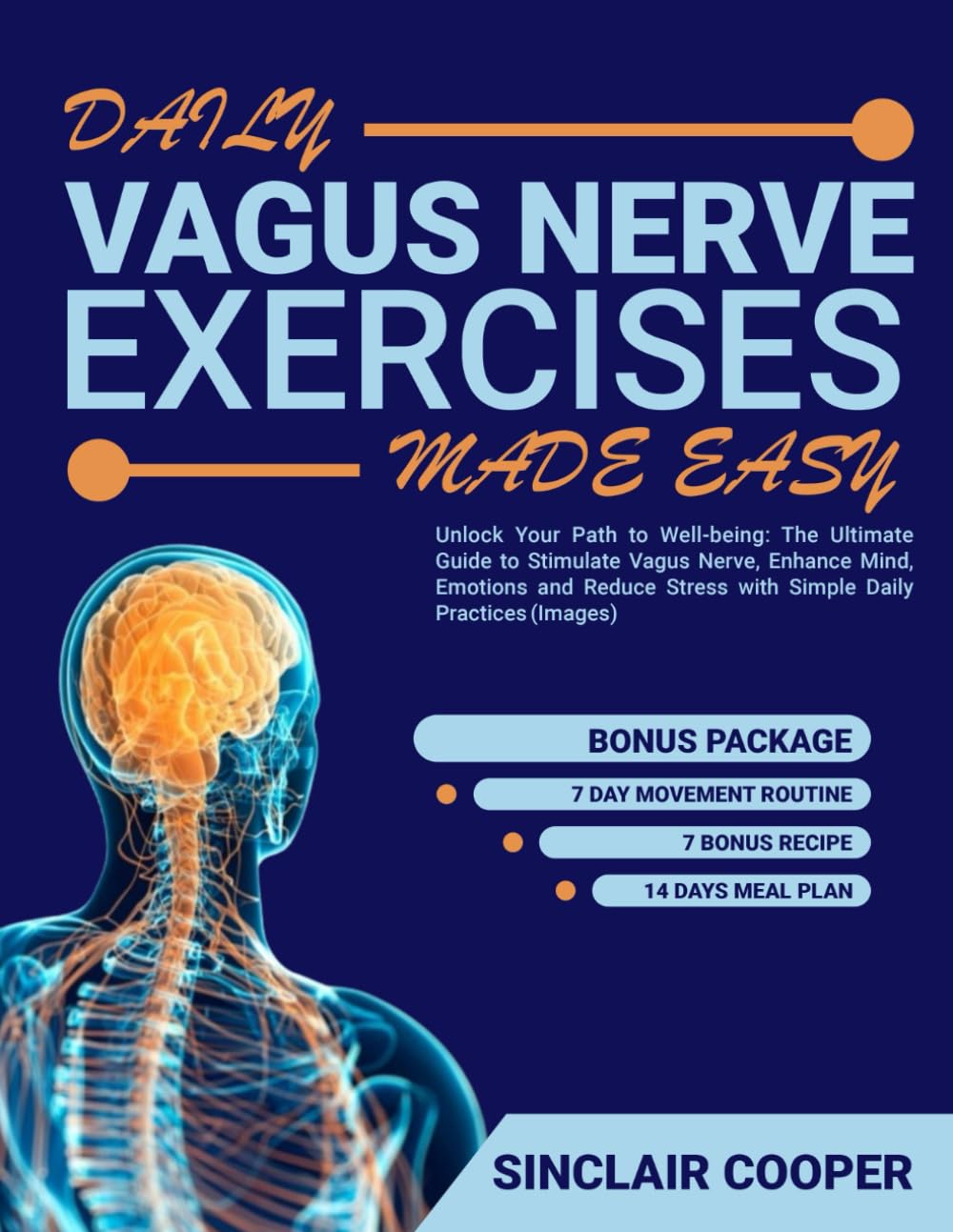 Daily Vagus Nerve Exercises: Unlock Your Path to Well-being: The Ultimate Guide to Stimulate Vagus Nerve, Enhance Mind, Emotions and Reduce Stress with Simple Daily Practices (Images)