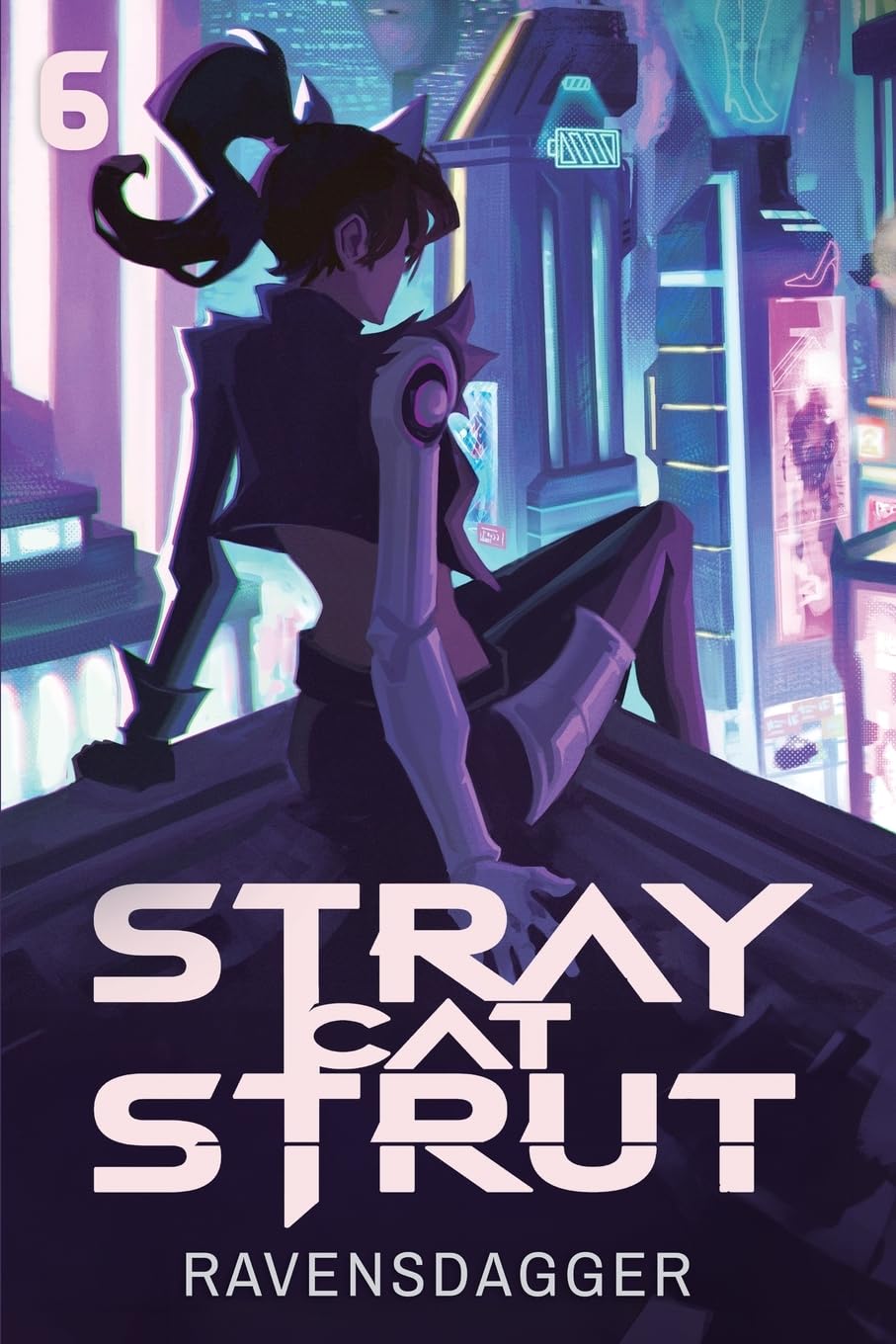 Stray Cat Strut 6: A Cyberpunk LitRPG [Paperback] RavensDagger