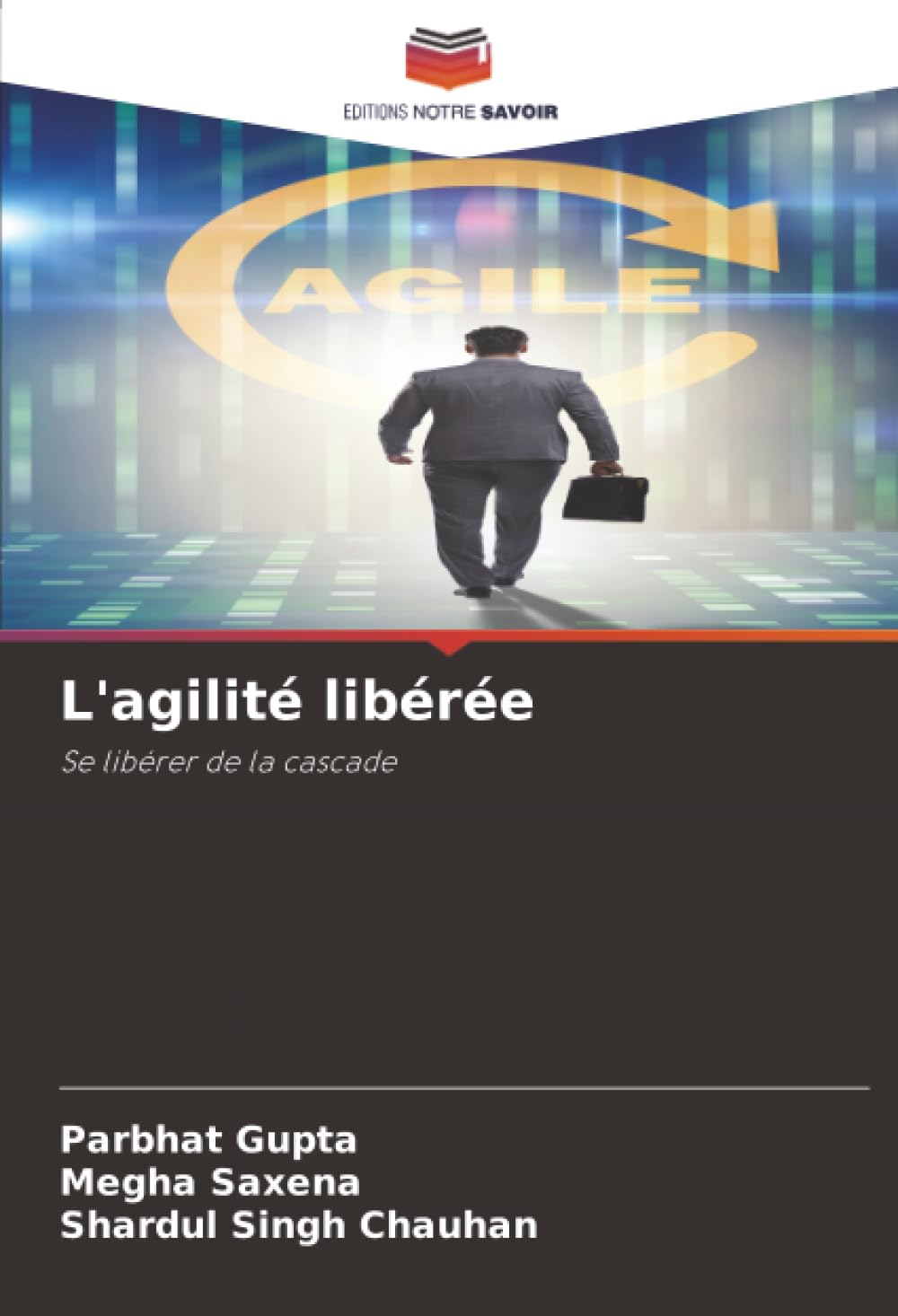 L'agilité libérée: Se libérer de la cascade