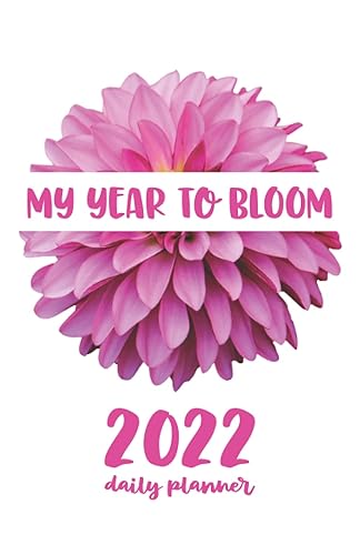 My Year to Bloom 2022 daily planner One Page per Day with Hourly Schedule, Annual Calendar, Priorities, To Dos, Notes, 5.5 x 8.5 inches., Jan - Dec.