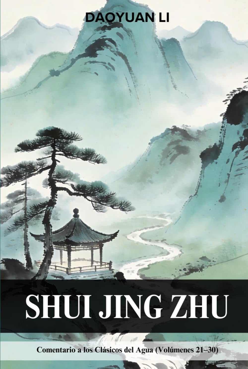 Shui Jing Zhu: Comentario a los Clásicos del Agua (Volúmenes 21–30)