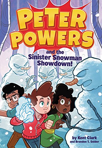 Peter Powers and the Sinister Snowman Showdown! (Peter Powers Series Book 5)