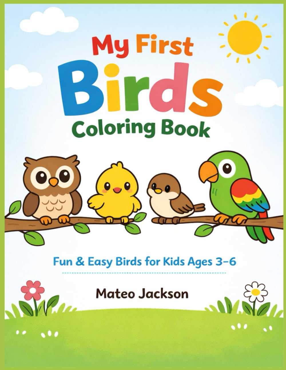 My First Birds Coloring Book for Kids Ages 3-6: Fun and Easy Bird Coloring Pages | Cute Birds Coloring Activity Book: my first birds coloring book