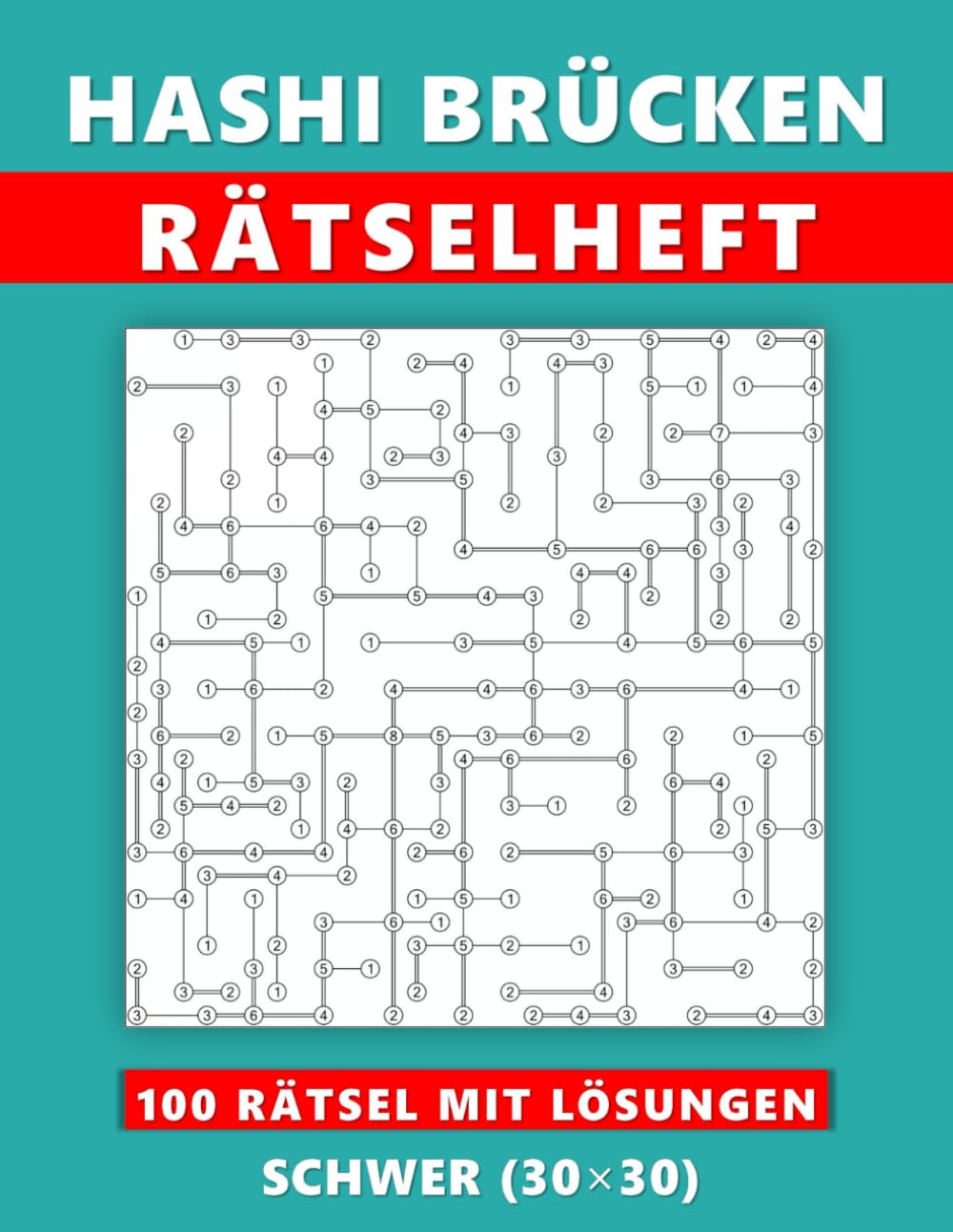 Hashi Brücken Rätselheft: 100 Rätsel mit Lösungen _ Schwer (30×30)