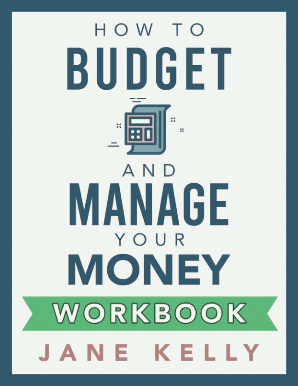 How To Budget And Manage Your Money Workbook