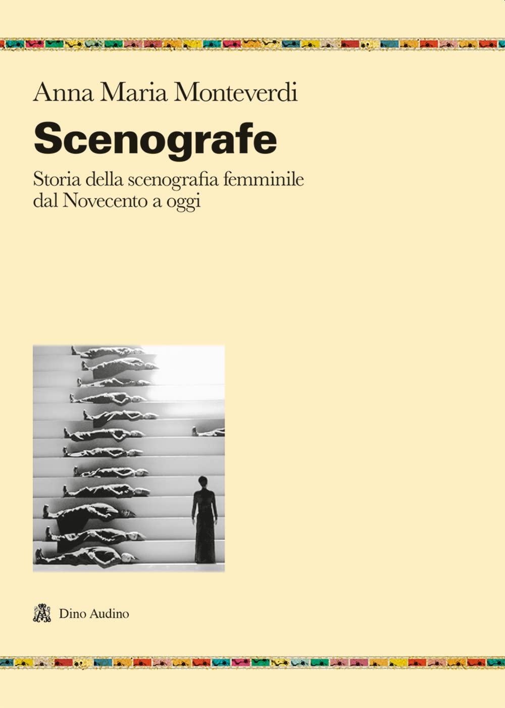 Scenografe. Storia Della Scenografia Femminile Dal Novecento A Oggi - 4
