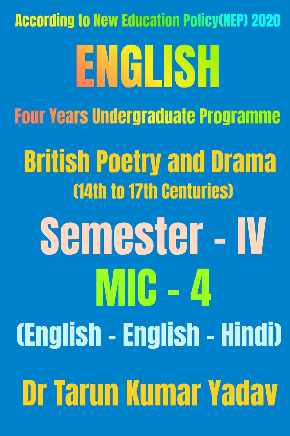 British Poetry and Drama: 14th to 17th Centuries (Semester - IV, MIC - 4): British Poetry and Drama: 14th to 17th Centuries (Semester - IV, MIC - ... Poetry and Drama/UG English for CBCS/FYUGP
