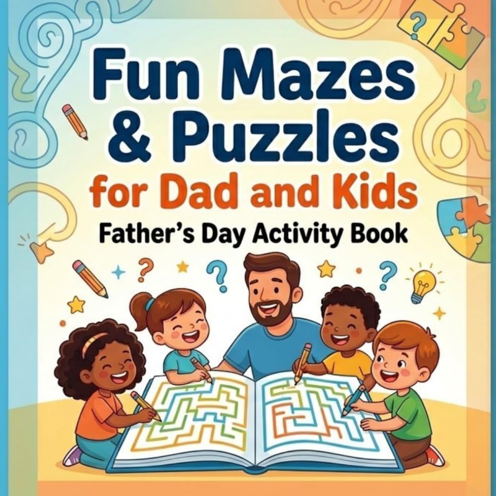Fun Mazes & Puzzles for Dad and Kids: Father’s Day Activity Book