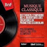  Beethoven: Symphonie No. 2, Ouvertures des Créatures de Prométhée & Coriolan (Mono Version)