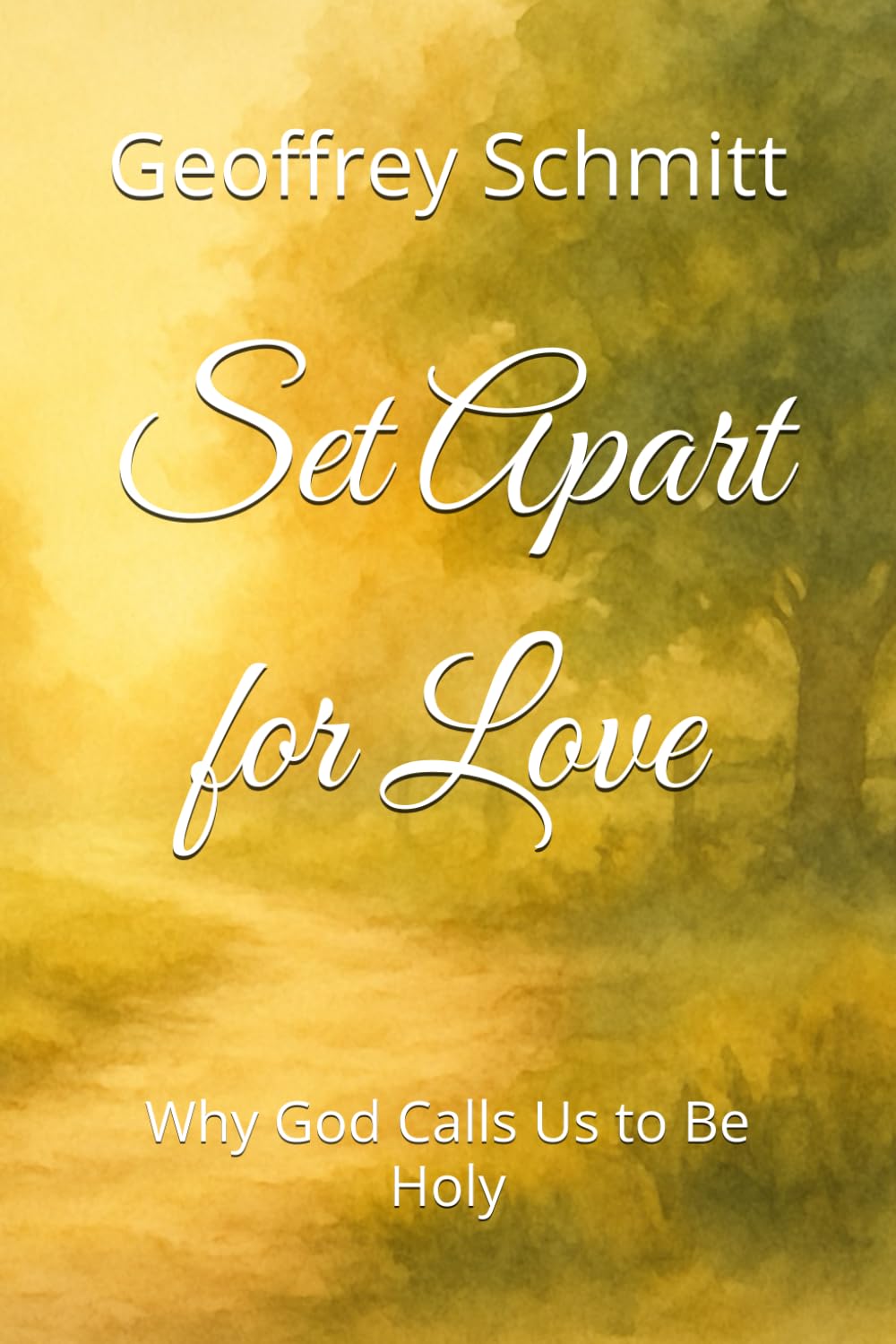 Set Apart for Love: Why God Calls Us to Be Holy